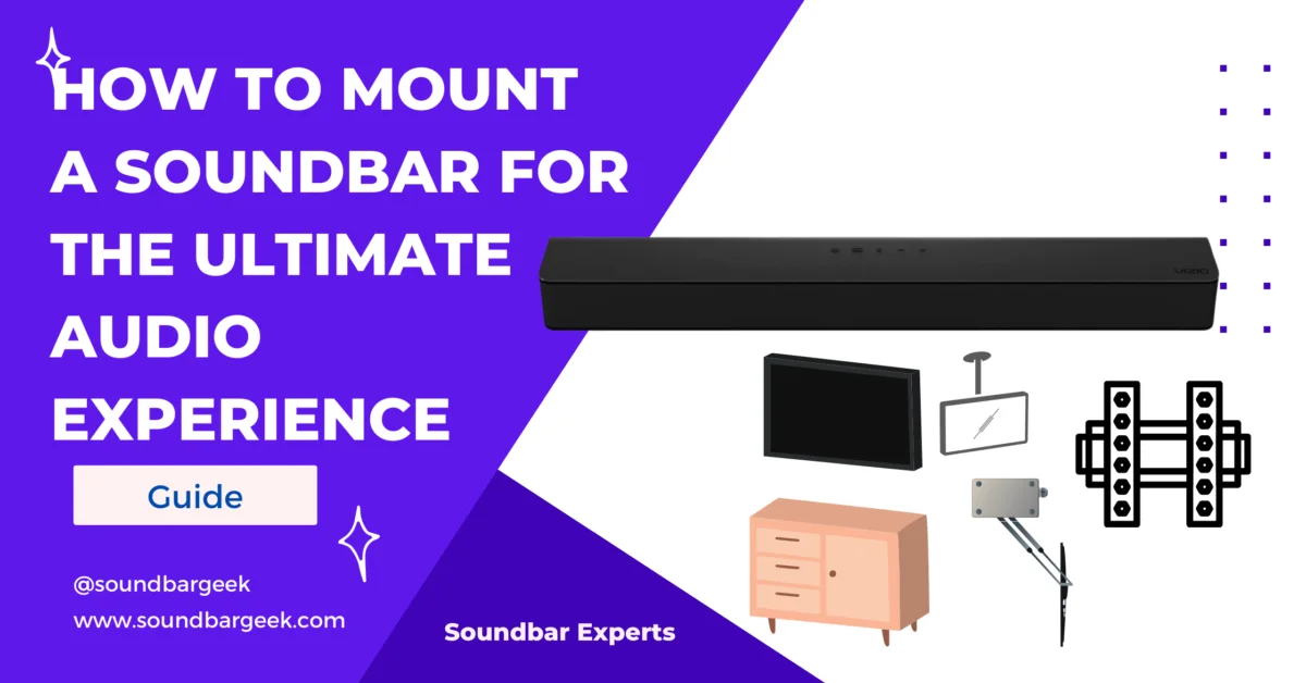 How to Mount a Soundbar for the Ultimate Audio Experience