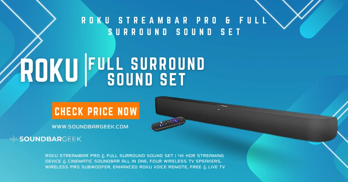 Roku Streambar Pro & Full Surround Sound SeT