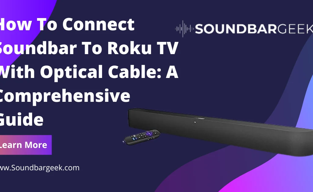 How To Connect Soundbar To Roku TV With Optical Cable