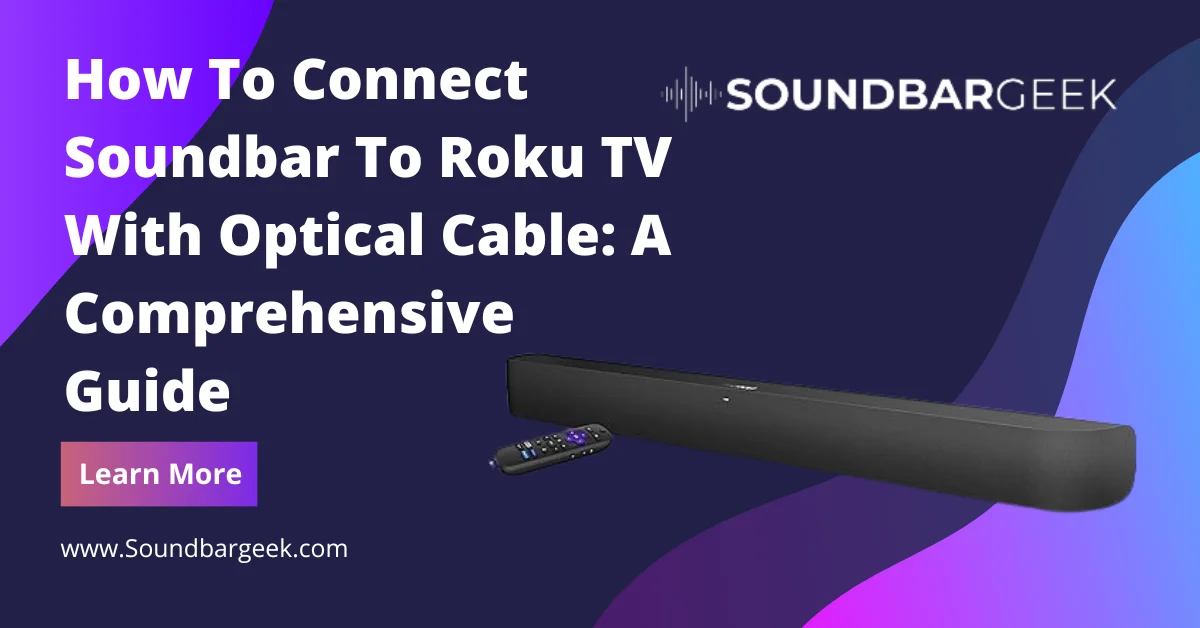 How To Connect Soundbar To Roku TV With Optical Cable